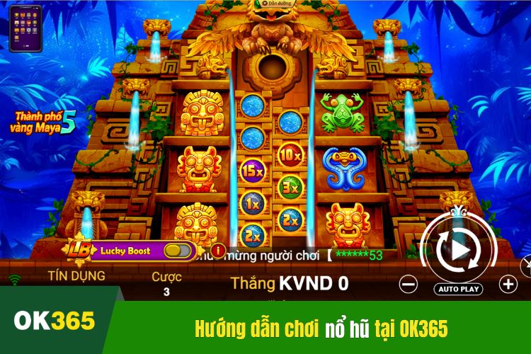 Hướng dẫn các bước đặt cược nổ hũ OK365 chi tiết